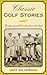 Classic Golf Stories by Jeff Silverman