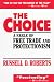 Choice, The by Russell Roberts Choice, The by Russell Roberts