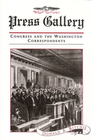 Press Gallery: Congress And The Washington Correspondents (Paperback)