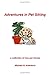 Adventures in Pet Sitting: A Collection of True Pet Stories