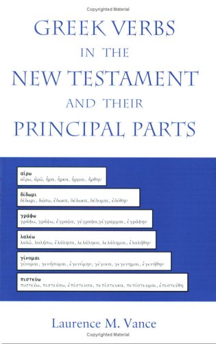 Greek Verbs in the New Testament and Their Principal Parts (Paperback)