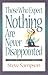 Those Who Expect Nothing Are Never Disappointed by Steve  Sampson