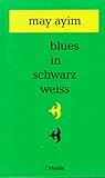blues in schwarz weiss by May Ayim