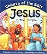 Jesus In The Temple: Based On Luke 2:40/52 (Series Children of the Bible)