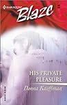 His Private Pleasure by Donna Kauffman