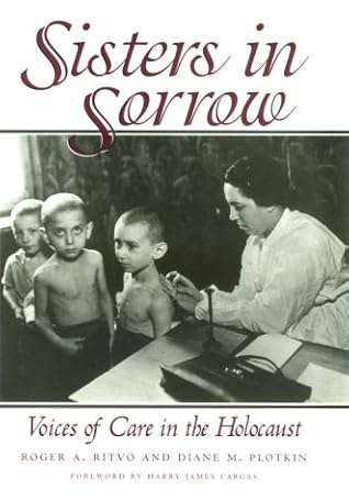 Sisters in Sorrow: Voices of Care in the Holocaust