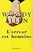 L'erreur est humaine by Woody Allen L'erreur est humaine by Woody Allen