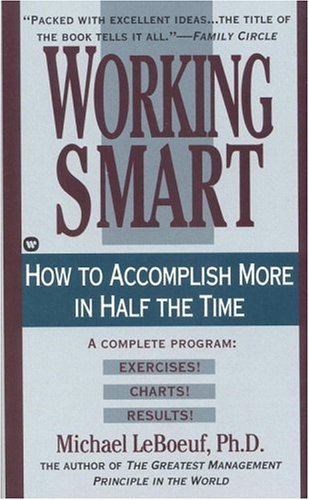 Working Smart: How to Accomplish More in Half the Time (Mass Market Paperback)