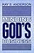 Minding God's Business by Ray S. Anderson