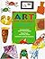 Art for Children: A Step-By-Step Guide for the Young Artist