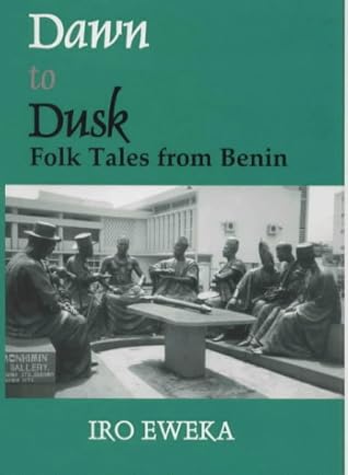 Dawn to Dusk: Folktales from Benin