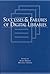 Successes and Failures of Digital Libraries (CLINIC ON LIBRARY APPLICATIONS OF DATA PROCESSING//PROCEEDINGS)