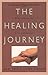 Healing Journey: Overcoming the Crisis of Cancer (Health)