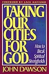 Taking Our Cities for God Taking Our Cities for God
