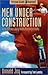 Men Under Construction by Donald M. Joy