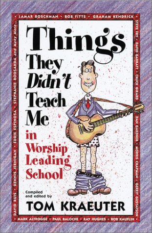 Things They Didn't Teach Me in Worship Leading School (Paperback)