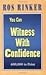 You Can Witness With Confid...