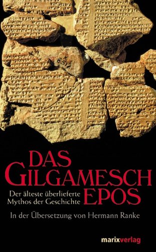 Das Gilgamesch-Epos. Der älteste überlieferte Mythos der Geschichte (Hardcover)