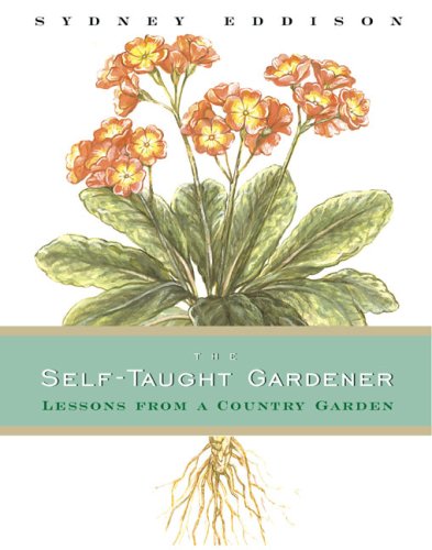 The Self-Taught Gardener: Lessons from a Country Garden (Hardcover)