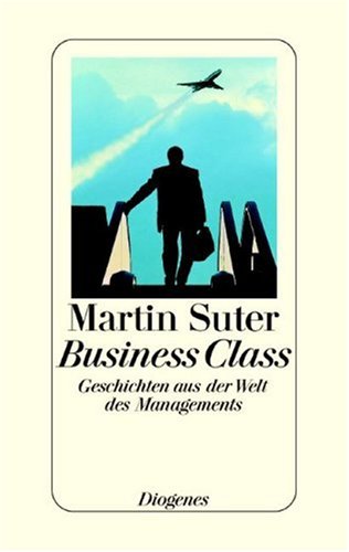 Business Class. Geschichten aus der Welt des Managements (Business Class, #1)