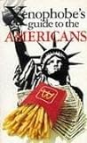 Xenophobe's Guide to the Americans by Stephanie Faul