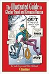 The Illustrated Guide to Glacier Travel and Crevasse Rescue The Illustrated Guide to Glacier Travel and Crevasse Rescue