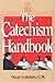 The Catechism Handbook by Oscar Lukefahr