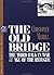 The Old Bridge by Christopher Merrill