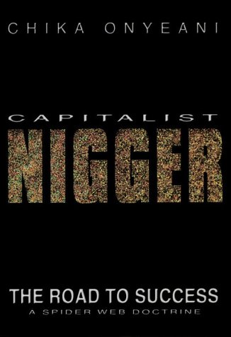 Capitalist Nigger: The Road to Success: A Spider-Web Doctrine (Hardcover)