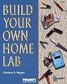 Build Your Own Home Lab Build Your Own Home Lab