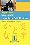 Langenscheidts Expresskurs, Japanische Schriftzeichen Langenscheidts Expresskurs, Japanische Schriftzeichen