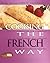 Cooking the French Way: Revised and Expanded to Include New Low-Fat and Vegetarian Recipes (Easy Menu Ethnic Cookbooks)