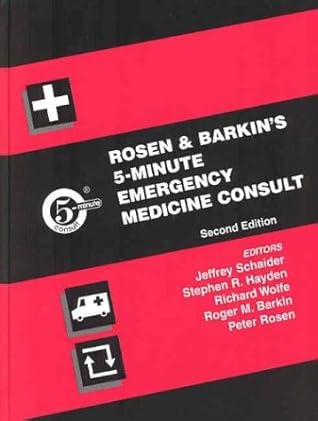 Rosen and Barkin's 5-Minute Emergency Medicine Consult