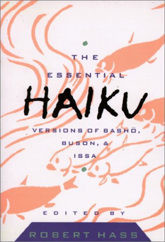 The Essential Haiku: Versions of Basho, Buson, and Issa (Library Binding)