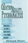 The Creation of Reality in Psychoanalysis: A View of the Contributions of Donald Spence, Roy Schafer, Robert Stolorow, Irwin Z. Hoffman, and Beyond The Creation of Reality in Psychoanalysis: A View of the Contributions of Donald Spence, Roy Schafer, Robert Stolorow, Irwin Z. Hoffman, and Beyond