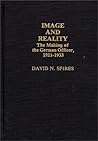 Image And Reality: The Making of the German Officer, 1921-1933
