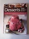 Desserts (500 Delicious Recipes)
