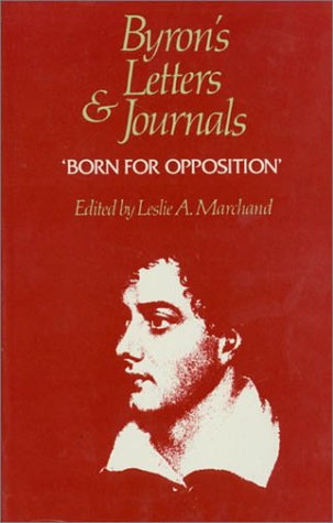 ‘Born for opposition,’ 1821 (Volume VIII) (Byron's Letters and Journals)