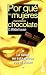 Por Que Las Mujeres Necesitan Chocolat (Coleccion Practicos de Booket) (Spanish Edition)