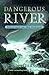 Dangerous River: Adventure ...