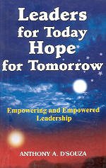 Leaders for Today, Hope for Tomorrow ; Empowering and Empowered Leadership : Lead with Vision and Strategy and Your Personal Guide to Self - Empowerment (Paperback)