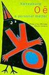 A Personal Matter by Kenzaburō Ōe