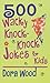 500 Wacky Knock-Knock Jokes