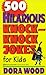 500 Hilarious Knock-Knock Jokes for Kids