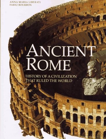 Ancient Rome: History of a Civilization that Ruled the World (Hardcover)
