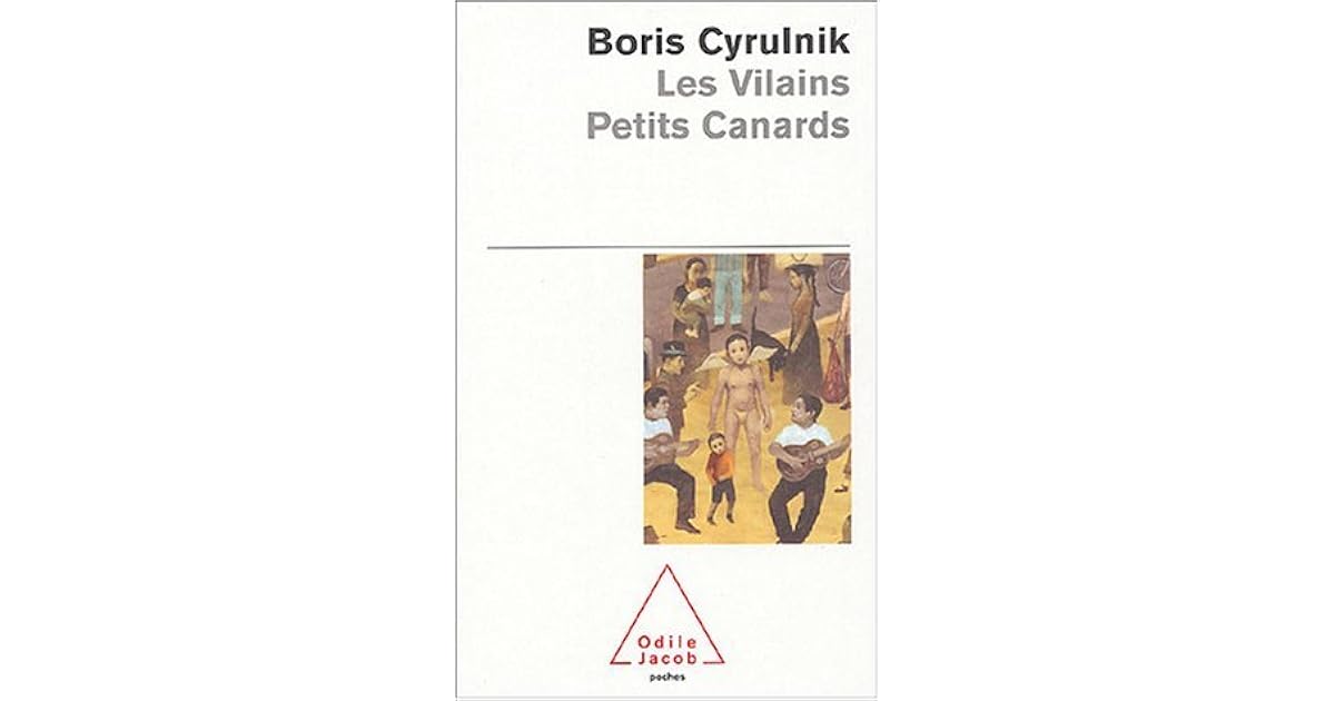 Les Vilains Petit Canards Boris Cyrulnik Résumé