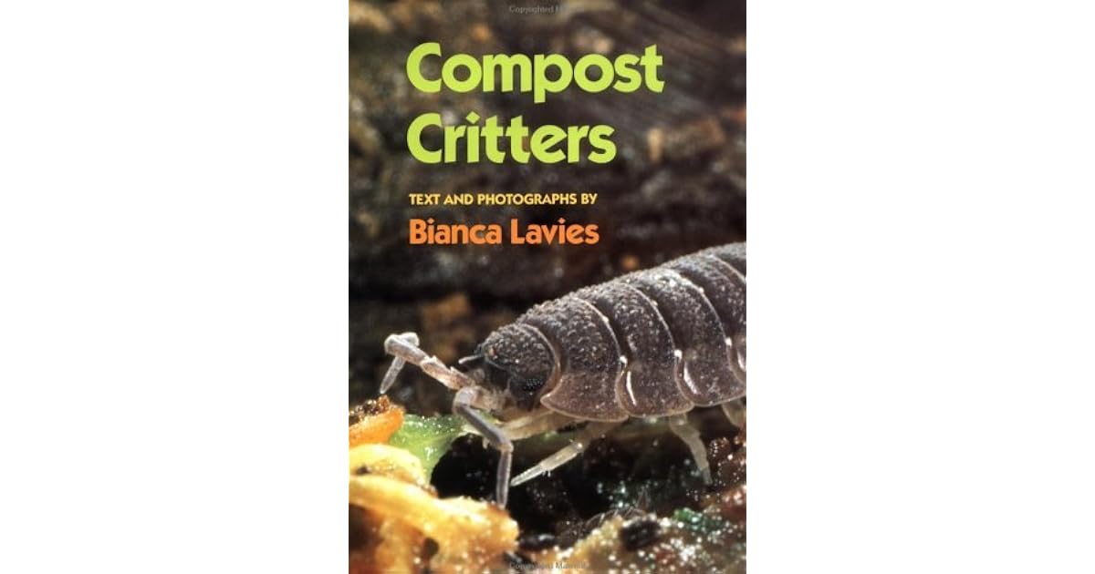 Compost Critters by Bianca Lavies