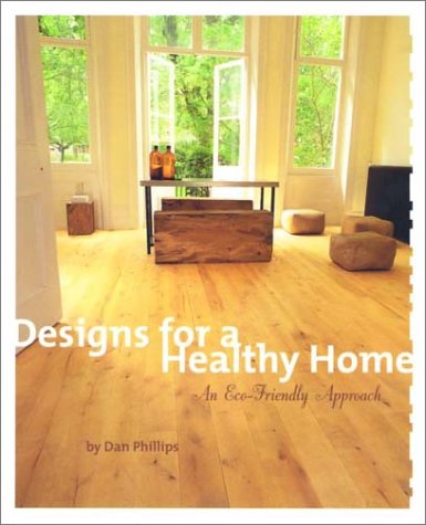 Designs for a Healthy Home: An Eco-Friendly Approach (Hardcover)