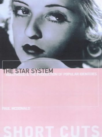 The Star System: Hollywood's Production of Popular Identities (Paperback)
