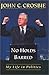 No Holds Barred by John C. Crosbie